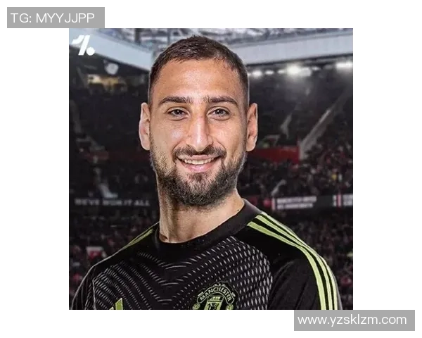 多纳鲁马：从青涩门将到世界级守护者的辉煌旅程与成长故事